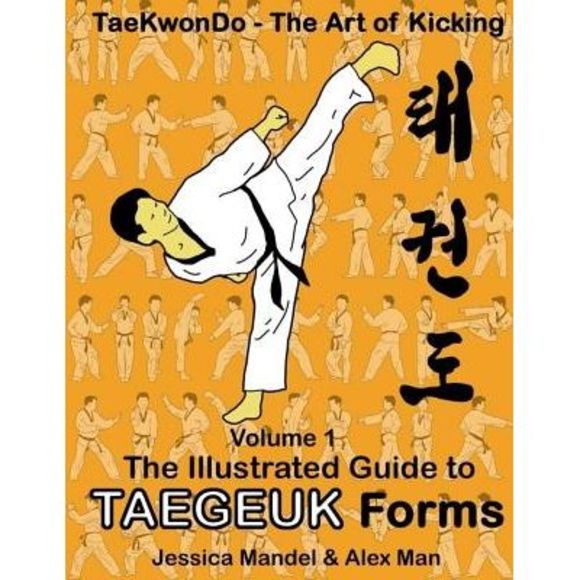 Taekwondo the art of kicking. The illustrated guide to Taegeuk forms -- Jessica - Picture 1 of 2
